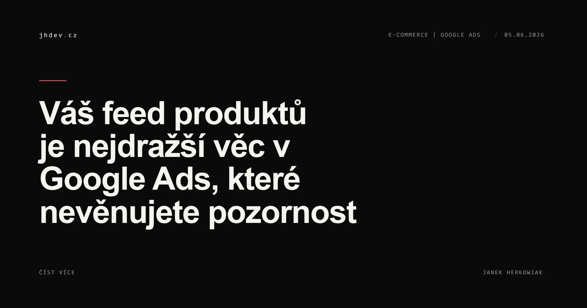 Váš feed produktů je nejdražší věc v Google Ads, které nevěnujete pozornost