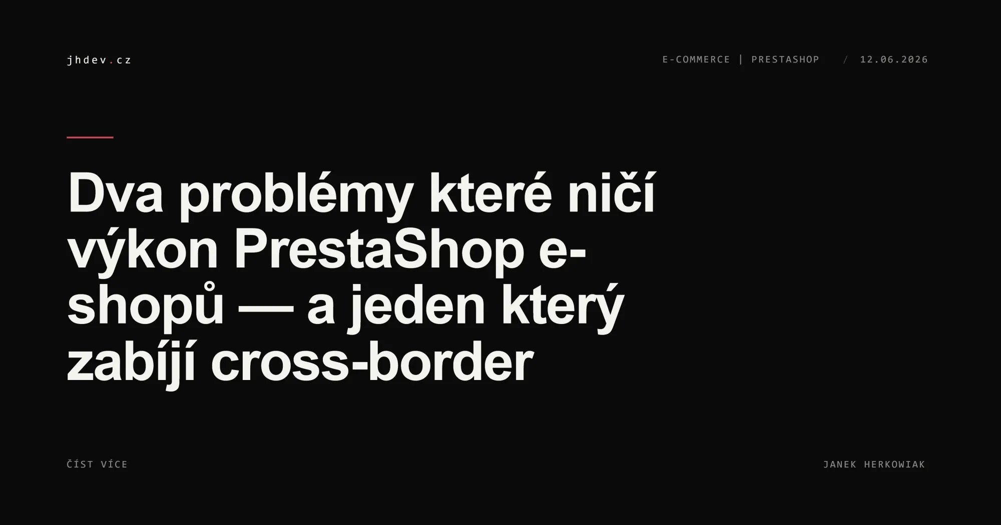 Dva problémy které ničí výkon PrestaShop e-shopů — a jeden který zabíjí cross-border